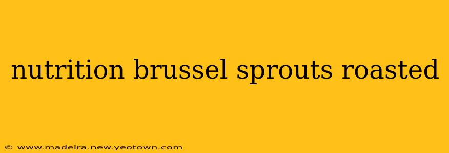 nutrition brussel sprouts roasted