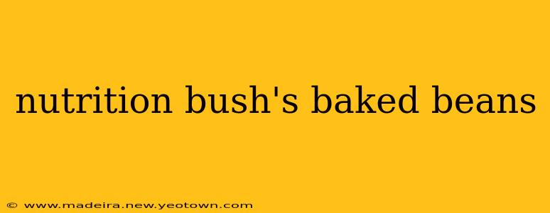 nutrition bush's baked beans