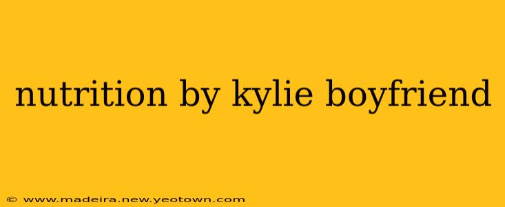 nutrition by kylie boyfriend