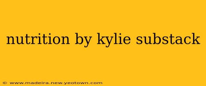 nutrition by kylie substack