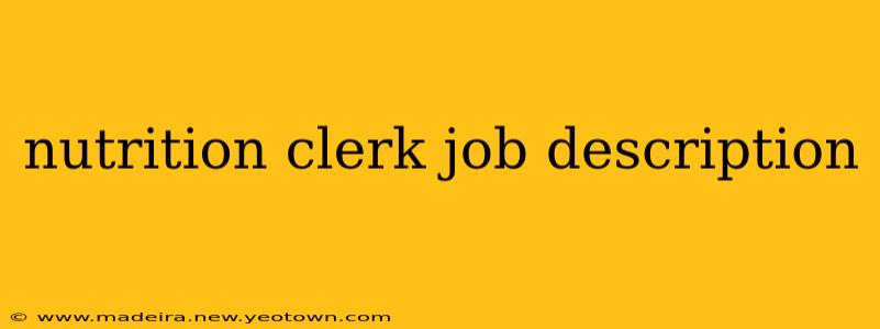 nutrition clerk job description