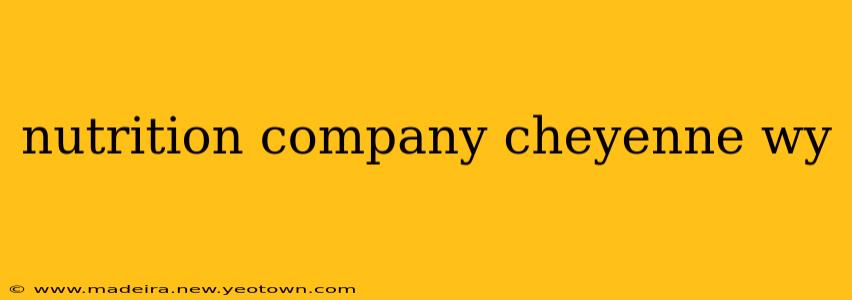 nutrition company cheyenne wy