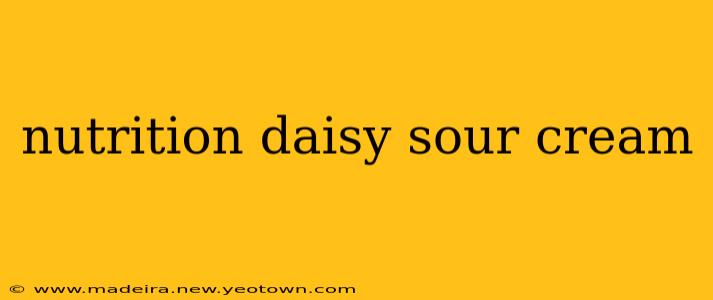 nutrition daisy sour cream
