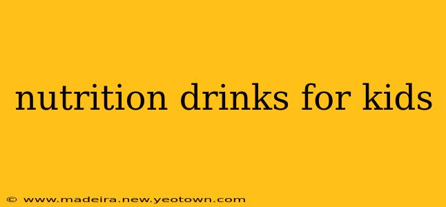 nutrition drinks for kids