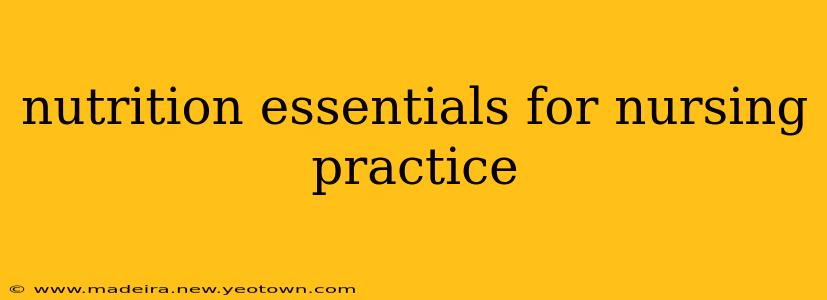 nutrition essentials for nursing practice