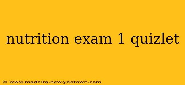 nutrition exam 1 quizlet