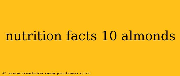 nutrition facts 10 almonds