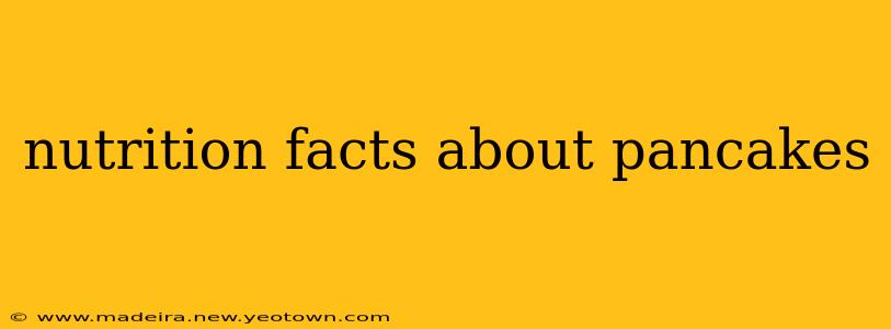 nutrition facts about pancakes