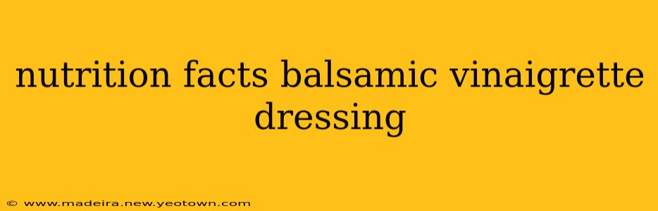 nutrition facts balsamic vinaigrette dressing