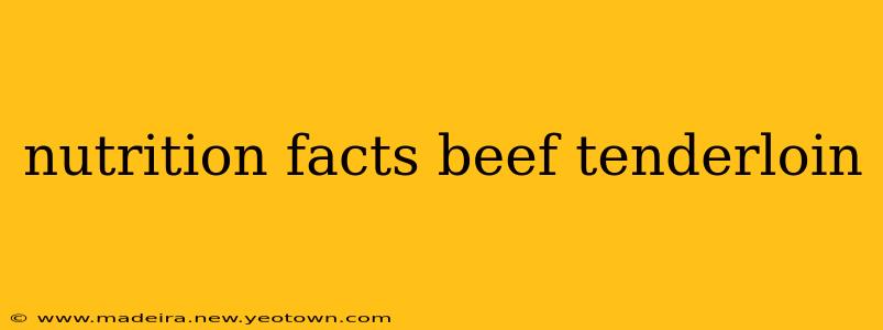 nutrition facts beef tenderloin