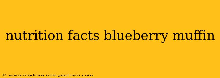 nutrition facts blueberry muffin