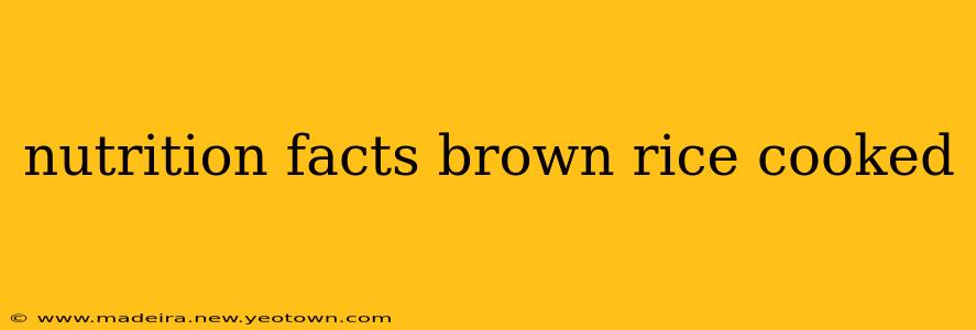 nutrition facts brown rice cooked