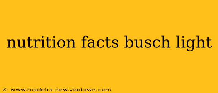 nutrition facts busch light