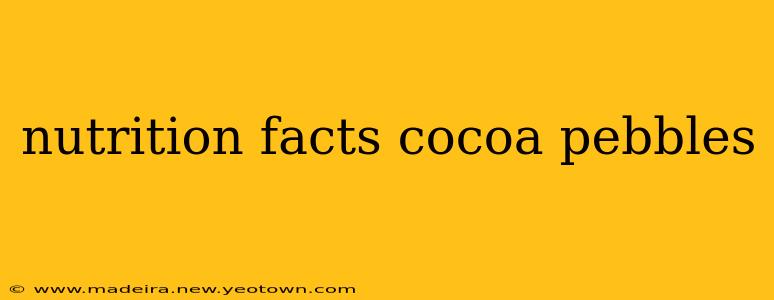 nutrition facts cocoa pebbles