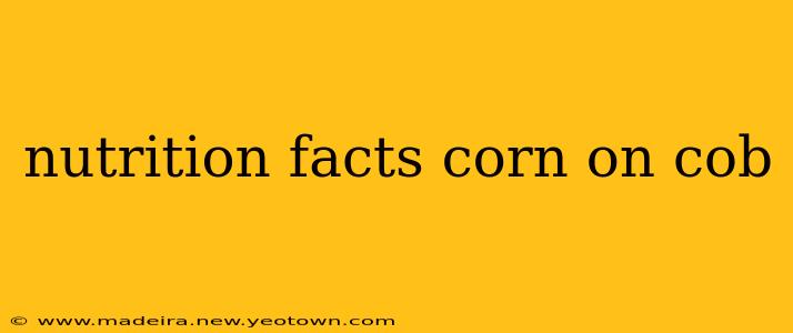 nutrition facts corn on cob
