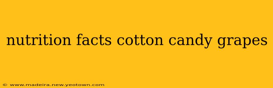nutrition facts cotton candy grapes