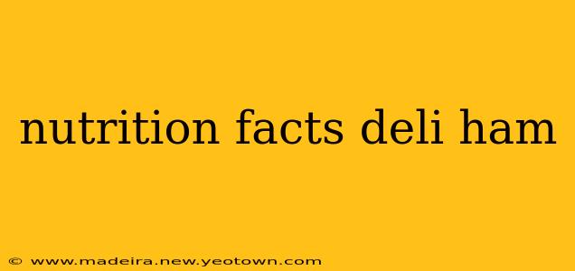 nutrition facts deli ham