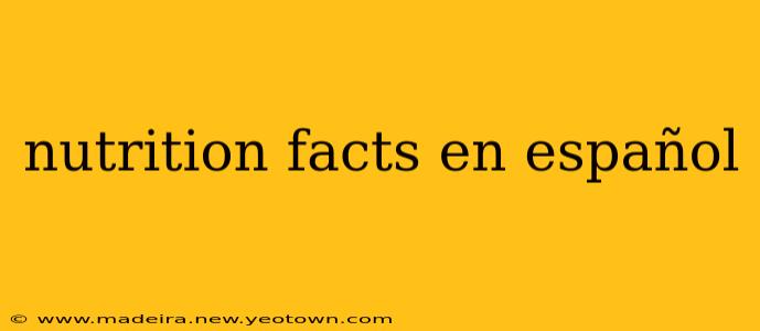 nutrition facts en español