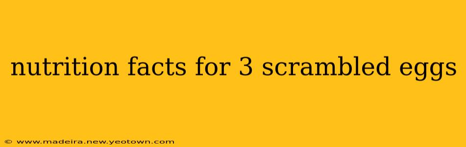 nutrition facts for 3 scrambled eggs