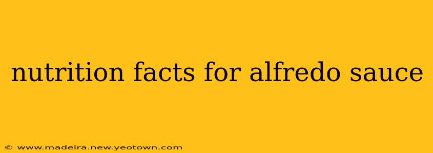 nutrition facts for alfredo sauce