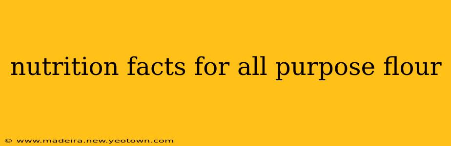 nutrition facts for all purpose flour
