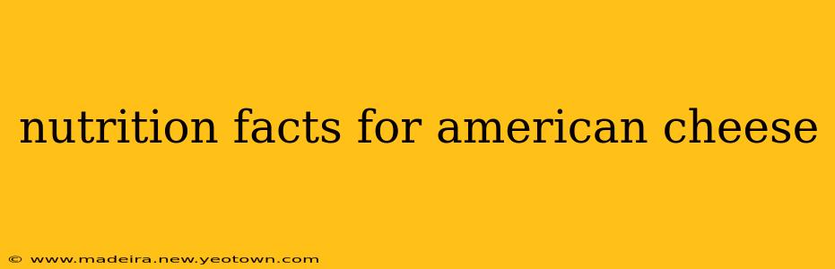 nutrition facts for american cheese