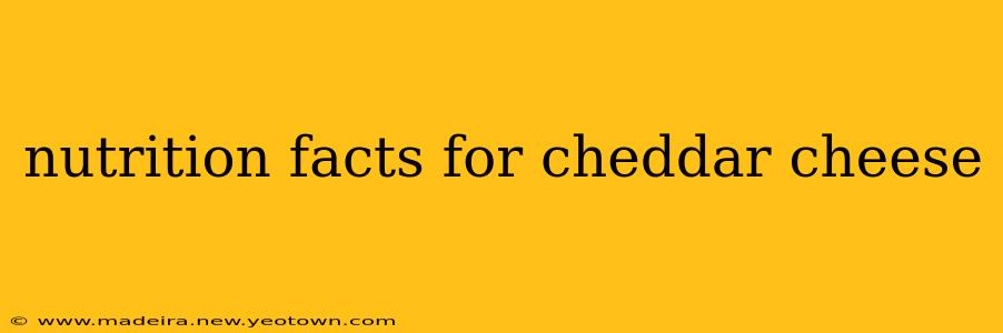nutrition facts for cheddar cheese