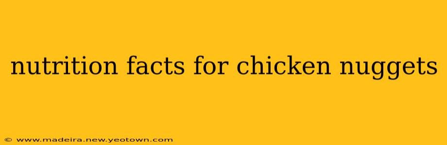 nutrition facts for chicken nuggets
