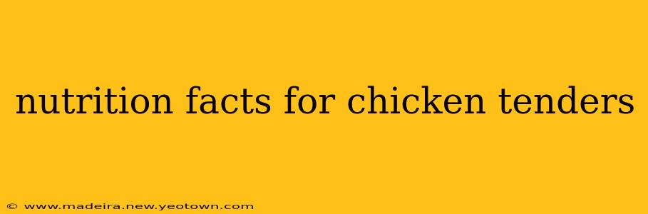 nutrition facts for chicken tenders