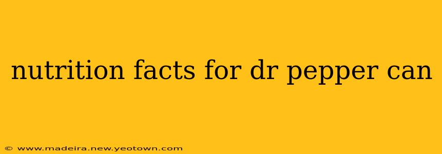 nutrition facts for dr pepper can