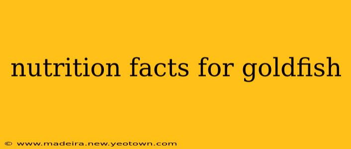 nutrition facts for goldfish