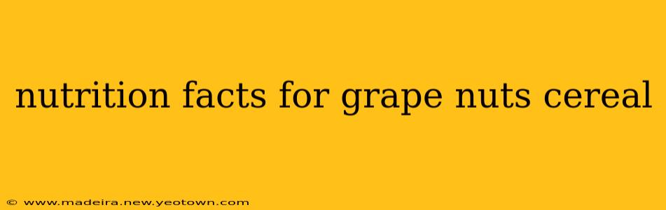 nutrition facts for grape nuts cereal