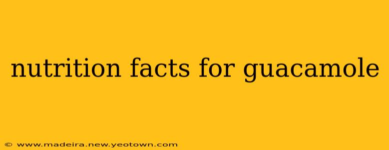nutrition facts for guacamole