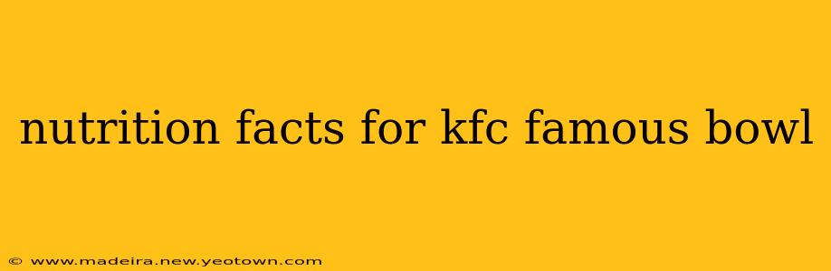 nutrition facts for kfc famous bowl