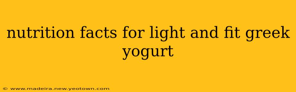 nutrition facts for light and fit greek yogurt