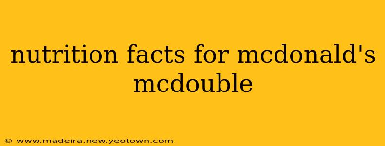 nutrition facts for mcdonald's mcdouble