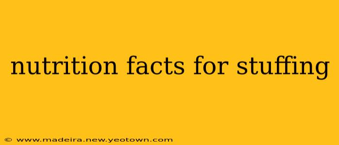 nutrition facts for stuffing