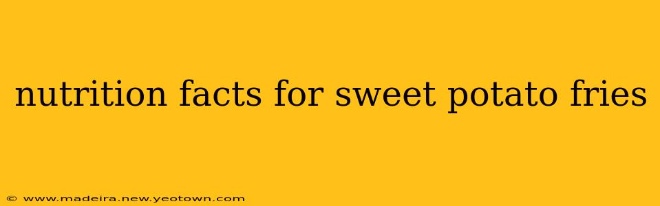 nutrition facts for sweet potato fries
