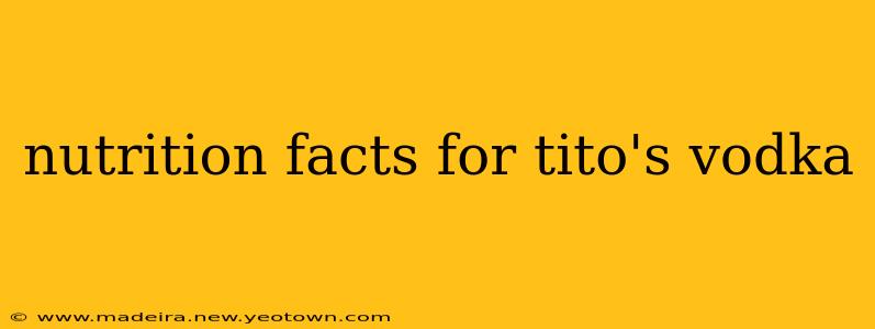 nutrition facts for tito's vodka