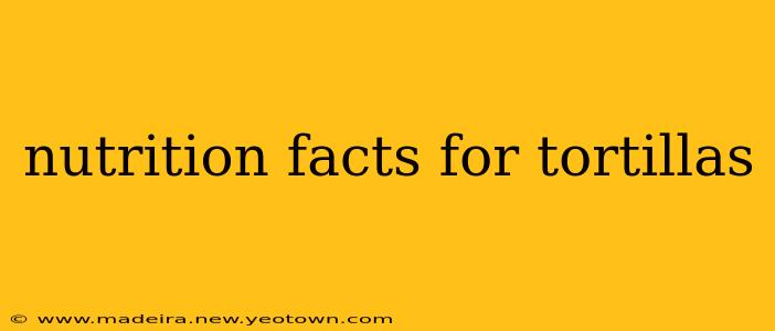 nutrition facts for tortillas
