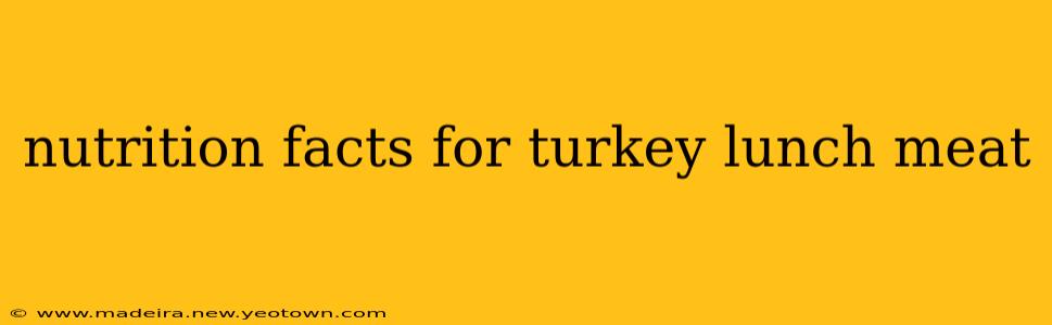 nutrition facts for turkey lunch meat