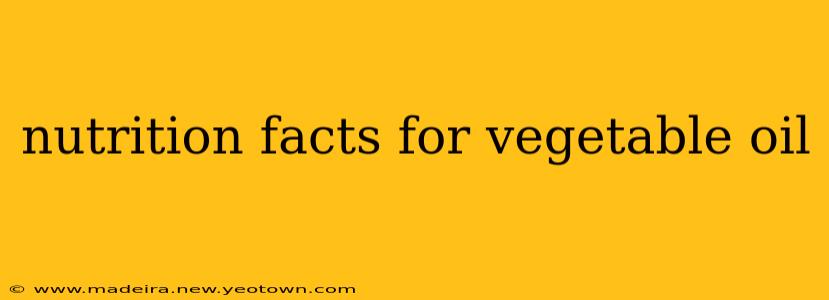 nutrition facts for vegetable oil