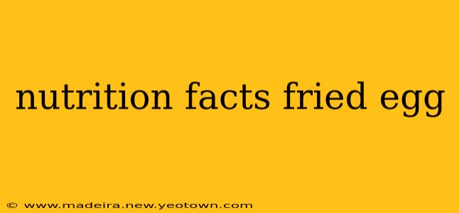 nutrition facts fried egg