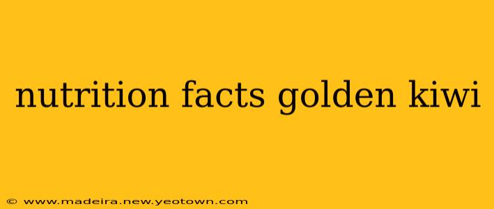 nutrition facts golden kiwi