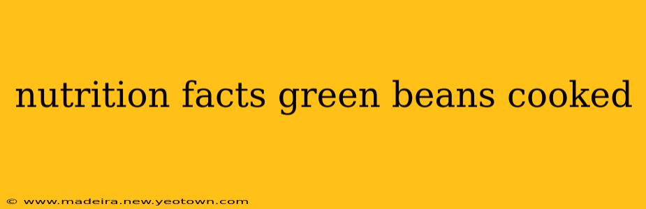 nutrition facts green beans cooked
