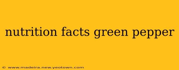 nutrition facts green pepper