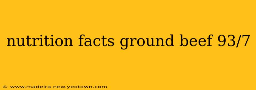 nutrition facts ground beef 93/7