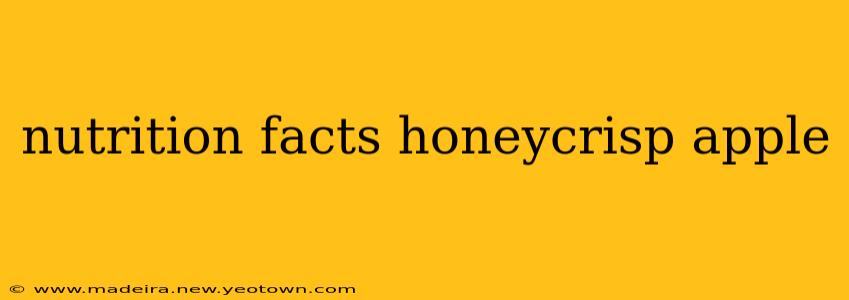nutrition facts honeycrisp apple