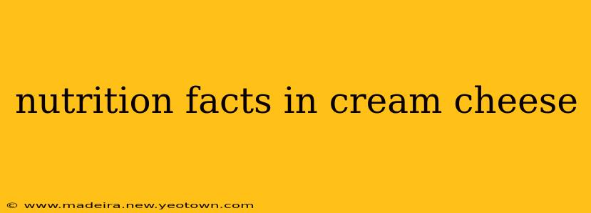 nutrition facts in cream cheese