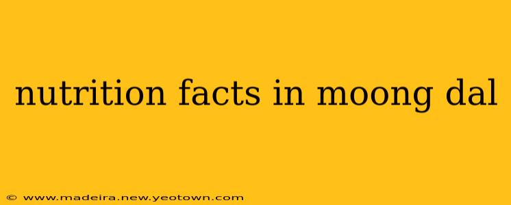 nutrition facts in moong dal